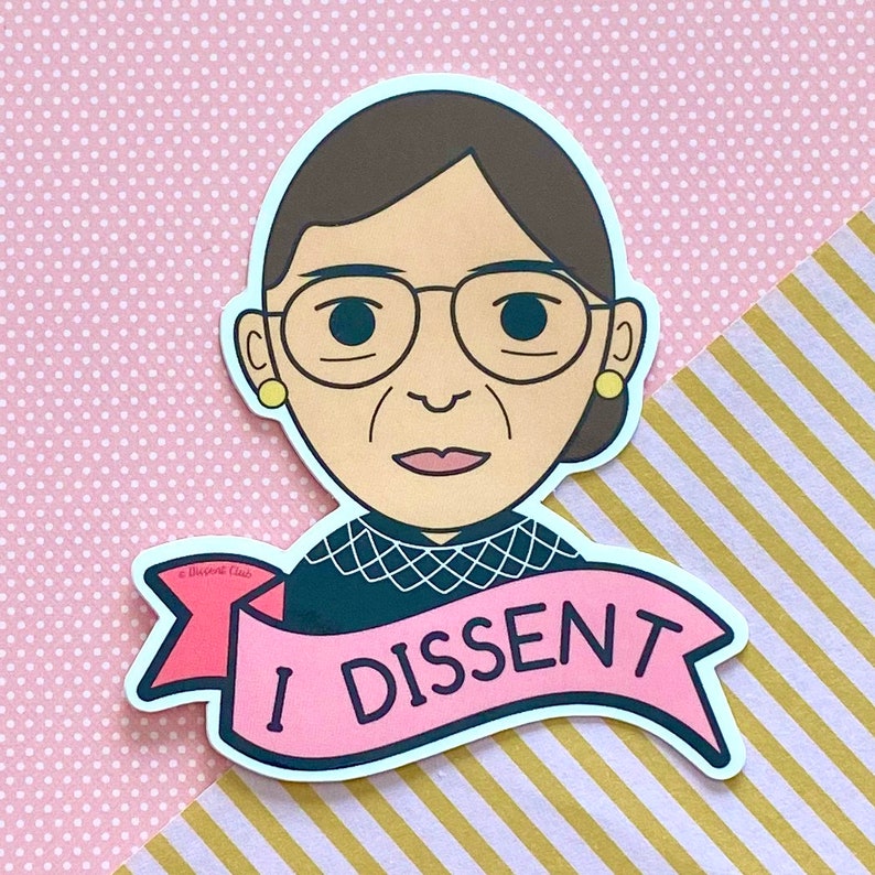 Free Shipping I Dissent RBG Ruth Bader Ginsburg, Feminist, Social Justice, Equality, Women's Rights, Pro Choice Vinyl Sticker image 2