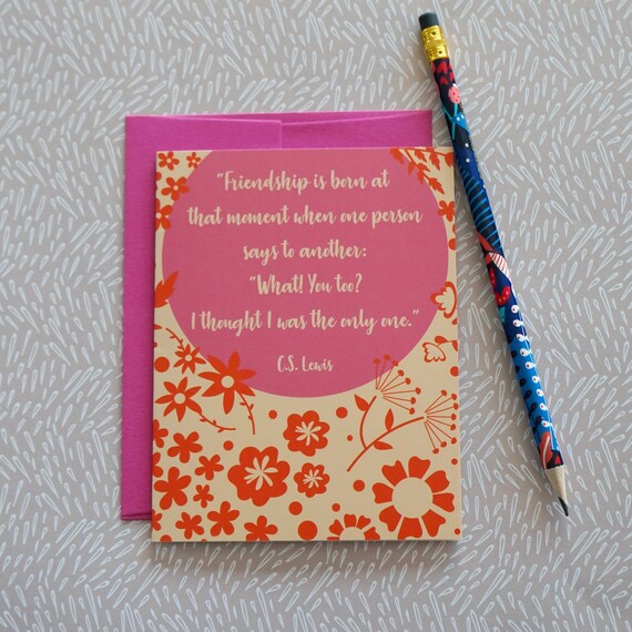 Lewis Quote Greeting Card What Friendship C.S you too? I thought I was the only one SALE