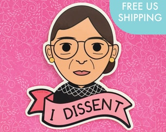 Free Shipping! I Dissent RBG Ruth Bader Ginsburg, Feminist, Social Justice, Equality, Women's Rights, Pro Choice Vinyl Sticker