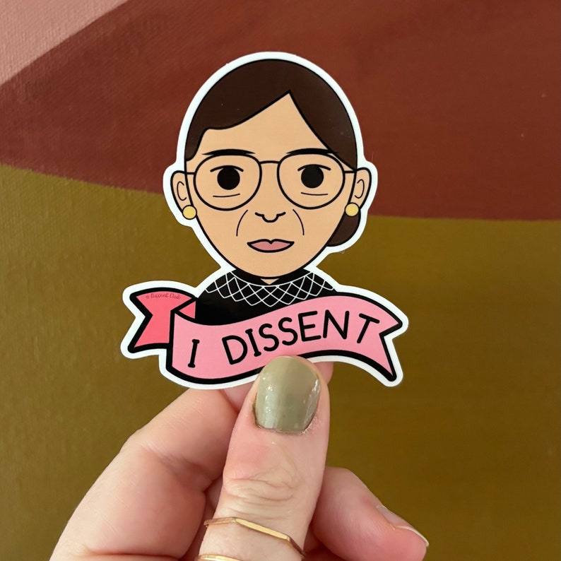 Free Shipping I Dissent RBG Ruth Bader Ginsburg, Feminist, Social Justice, Equality, Women's Rights, Pro Choice Vinyl Sticker image 1