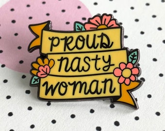 Proud Nasty Woman Enamel Pin