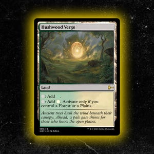 May include: A Magic: The Gathering card named "Hushwood Verge." The card displays a landscape scene with a luminous portal. Text includes card type, abilities, and flavour text. The card has a black border with a yellow glow.