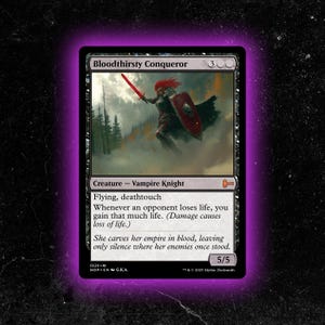 May include: A black and white Magic: The Gathering card titled "Bloodthirsty Conqueror." The card features a warrior with a red sword and shield. The card text describes the creature's abilities and stats, including "Flying, deathtouch." The card has a 5/5 power and toughness.