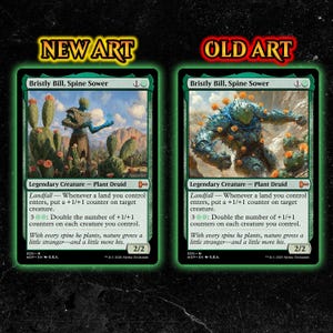 May include: Two Magic: The Gathering trading cards side-by-side, featuring "Bristly Bill, Spine Sower." The left card displays new art with a green and tan color scheme, while the right card shows older art. Both cards have the same text.