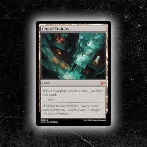 May include: A Magic: The Gathering card titled "City of Traitors." The card features a detailed, dark illustration of a city with a complex architectural design. The card text includes rules and flavor text, with the card type listed as "Land."