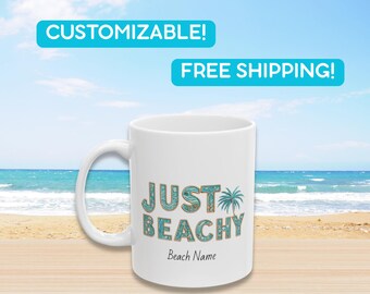 Personalized Gulf Coast Coffee Mug  Just Beachy Destin, Galveston, or Any Beach Town Cup