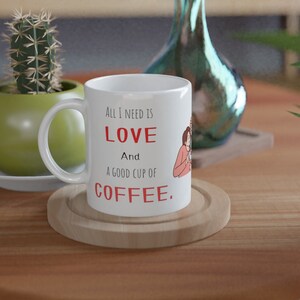 Love and Coffee Mug: Funny Ceramic Mug - 11oz/15oz