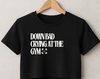 Down Bad Crying At The Gym | Women's Crop Tee