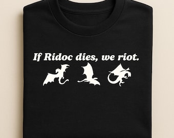 If Ridoc Dies, We Riot | Fourth Wing-Inspired Unisex Tee