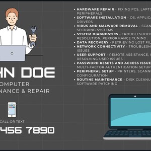 Puede incluir: Una ilustración de dibujos animados de una persona sosteniendo un destornillador y una llave inglesa, sentada frente a una computadora portátil. El texto "JOHN DOE" se muestra en letras grandes sobre la computadora portátil. Debajo de la computadora portátil, se muestra el texto "COMPUTER MAINTENANCE & REPAIR". Debajo de eso, se muestra un número de teléfono: (123) 456 7890. Una lista de servicios de reparación de computadoras se muestra en el lado derecho de la imagen.