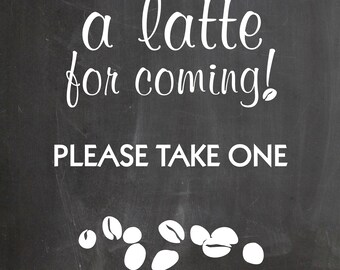 Favor Sign - PRINTABLE - Thanks a Latte for Coming - Love is Brewing Coffee Theme - Shower - Wedding - 3 sizes