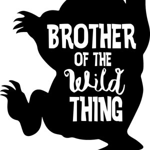 Where The Wild Things Are Brother of the Wild Thing SVG INSTANT DOWNLOAD Wild Things Kids T-shirt Svg Max Svg Monster Svg image 2