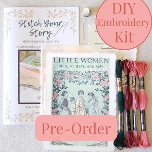 May include: A DIY embroidery kit with the text "DIY Embroidery Kit" in a pink circle. The kit includes a booklet titled "Stitch Your Story", a "Little Women" book cover print, embroidery floss, and a needle minder. The words "Pre-Order" are also visible.