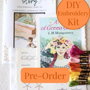 May include: DIY embroidery kit with a book titled "Stitch Your Story" and "Anne of Green Gables." The kit includes embroidery floss in various colors, a thimble, and instructions. The words "Pre-Order" and "DIY Embroidery Kit" are visible.