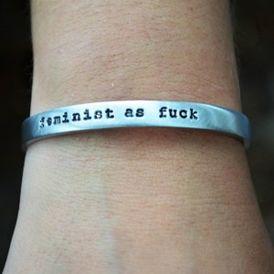 Feminist As Fuck Bracelet -- Feminist Jewelry - Feminist Bracelet - Empowering Jewelry - Curse Word Jewelry - Feminist Gift