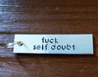 Fuck Self Doubt  Keychain . Self Care Gift . Mental Health Gift . Mental Health Keychain . Best Friend Gift . Girlfriend Gift . Empowering