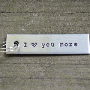 I Love You More Key Chain - Romantic - Mother&#39;s day - Girlfriend Gift - Boyfriend Gift - Valentine&#39;s Day - Best Friend Gift - Husband Gift