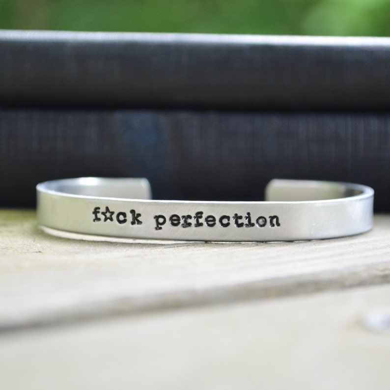 Fuck Perfection Cuff Bracelet . Empowering Jewelry . Stocking Stuffer . Motivational Bracelet . Inspirational Jewelry image 1