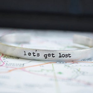 Let's Get Lost Cuff Bracelet - Travel - Traveler - Romantic -  Looks Like Silver - Valentine's Day - Unisex  - Under 25 - Personalized