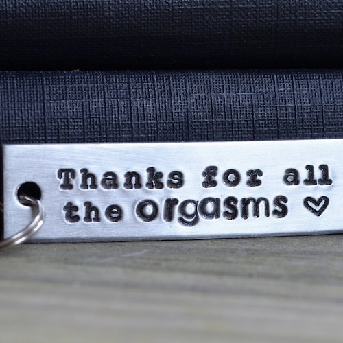 Thanks For All the Orgasms Keychain . Funny Boyfriend Gift . Funny Valentine's Day Gift . Funny Husband Gift . Funny Girlfriend Gift
