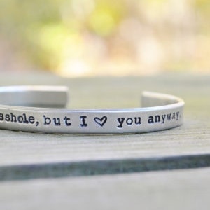 You're Kind Of An Asshole But I Love You Anyway Funny Jewelry Funny Bracelet Best Friend Gift Sarcastic Jewelry Funny Gift image 1