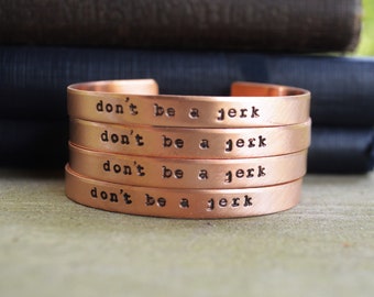 Don't Be a Jerk Bracelet . Best Friend Gift . Funny Bracelet . Motivational Jewelry . Inspirational Jewelry . Motivational Bracelet