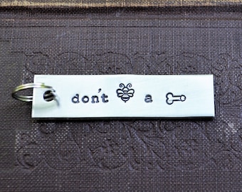 Don't Be a Dick Keychain . Funny Best Friend Gift  . Funny Keychain . Boyfriend Gift . Girlfriend Gift . Work Wife Gift . Husband Gift