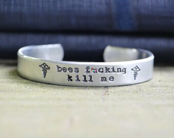 Bees Fucking Kill Me - Medical Alert Bracelet -  Bee Allergy - Cursing Jewelry -  Gifts Under 25 - Stocking Stuffer - Funny - Mature
