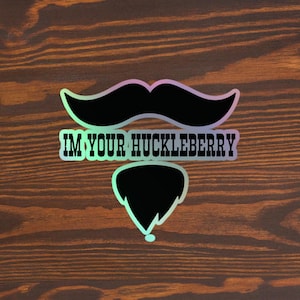 Doc Holliday Sticker, I’m Your Huckleberry Sticker, Val Kilmer, Huckleberry, I’ll Be Your Huckleberry Holographic stickers