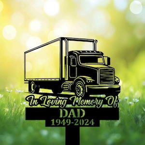 Personalized Trucking Memorial Garden Stake, Semi-Truck Silhouette Grave Marker, &quot;In Loving Memory Of&quot; Custom Outdoor Remembrance Sign.
