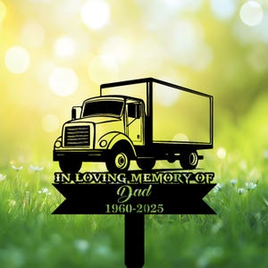 Personalized Trucker Grave Marker, Custom Box Truck Memorial Stake, In Memory Of Trucker Dad, Father Tribute Sign, Remembrance Stake