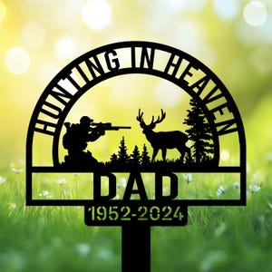 Personalized Hunter Memorial Garden Stakes, Hunting in Heaven Hunter Grave Marker, Deer Hunting Dad Cemetery Decor, Sympathy Sign