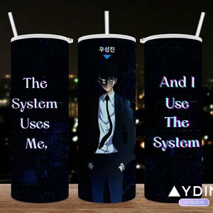 May include: Three black and white tumbler cups with a dark background. The text on the cups reads "The System Uses Me", "And I Use The System", and "우정진".