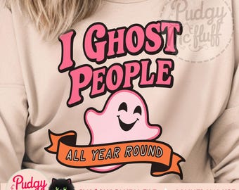 Ich Geist Menschen das ganze Jahr über - PNG & SVG Digital Download | Niedliches Halloween T-Shirt Design | Geist SVG | Gruselig Niedlich | Geist-Liebhaber