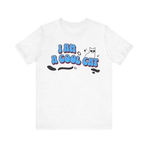 I Am A Cool Cat Graphic Tee - Fun Cat Lover Shirt - Cute and Quirky T-shirt for Cat Enthusiasts Unisex Jersey Short Sleeve Tee