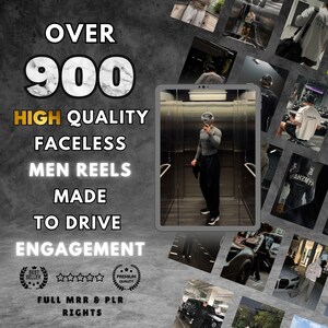 May include: A collage of images featuring men in various settings, including a gym, an elevator, and a car. The text "OVER 900 HIGH QUALITY FACELESS MEN REELS MADE TO DRIVE ENGAGEMENT" is displayed on a gray background. The text "BEST SELLER" and "PREMIUM QUALITY" are displayed in circles with stars. The text "FULL MRR & PLR RIGHTS" is displayed below the circles.