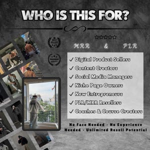 May include: A graphic with the text "WHO IS THIS FOR?" in large white letters on a dark gray background. The graphic also includes the text "MRR & PLR" in white letters. Below the text, there is a list of potential customers for MRR and PLR products, including digital product sellers, content creators, social media managers, niche page owners, new entrepreneurs, PLR/MRR resellers, and coaches and course creators. The graphic also includes the text "No Face Needed. No Experience Needed. Unlimited Resell Potential."