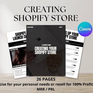 May include: A black and white guide with the title "Creating Your Shopify Store: A Starter's Guide" and the text "26 Pages". The guide is on a wooden surface with a white background. The guide is about creating a Shopify store and includes tips on how to get started, plan your store, get clear on your products, and set up your store.