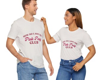 ¿Cómo puedo unirme al Pink Pony Club? Camiseta unisex