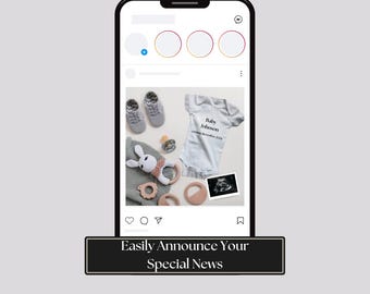 May include: A smartphone screen displaying a social media post announcing a new baby. The post includes a white onesie with the text "Baby Johnson" and the date "January 2023", a pair of gray baby shoes, a stuffed bunny, a pacifier, and a wooden ring. The post also includes a black and white ultrasound image. The caption reads "Easily Announce Your Special News."