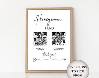 May include: A printable sign with a black and white design that says "Honeymoon Fund" with two QR codes labeled "Venmo" and "CashApp". The sign also includes a heart and airplane graphic with the text "Thank you!"