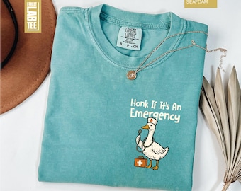 Comfort Colors® Honk If It's An Emergency Nurse T-Shirt, Nurse Silly Goose Shirt, Emergency Department Shirt, RN Nurse, Healthcare Workers