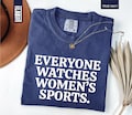 Everyone Watches Women's Sport Comfort Colors® T-Shirt, Women’s Sports Shirt, Feminist Body Positivity Tee, Inclusive Equality