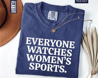 Everyone Watches Women's Sport Comfort Colors® T-Shirt, Women’s Sports Shirt, Feminist Body Positivity Tee, Inclusive Equality