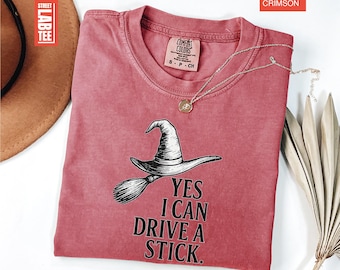 Yes I Can Drive A Stick Comfort Colors T-Shirt, Spooky Season Shirt, Halloween Tee, Halloween Party Gift, Witchy Stick Costume Gift T-Shirt