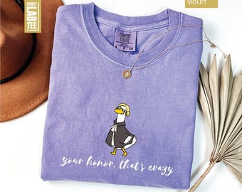 Your Honor That's Crazy Comfort Colors® T-Shirt, Goose Lawyer Shirt, Law School Graduation Gift, Silly Lawyer Tee