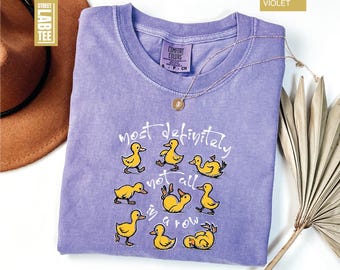 Most Definitely Not All In A Row Comfort Colors Shirt, Duck Shirt, Mental Health Shirt, Sarcastic Duck Tee, Funny Duck Tee, Duck Lover Gift