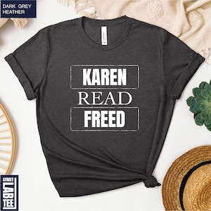 Free Karen Read T-Shirt, Profits Donated to the Karen Read Defense Fund, Justice For Karen Read Supporter Shirt, FKR Trial Support Shirt