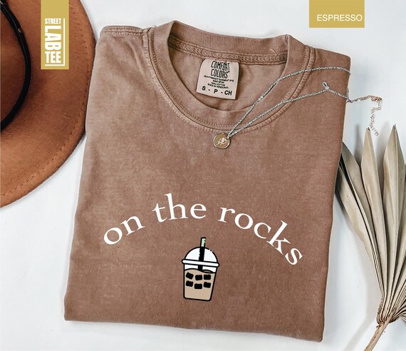 On the Rocks Comfort Colors T-Shirt, Coffee Shirt, Iced Coffee Lover, Coffee Lover Tee, Cute Coffee T-shirt, Gift for Her, Coffee Mom Gift