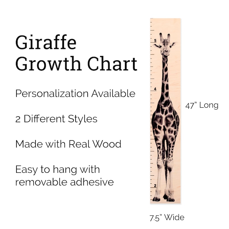 May include: A wooden giraffe growth chart with a black and white giraffe illustration. The chart is 47 inches long and 7.5 inches wide. It is made with real wood and has a removable adhesive for easy hanging.